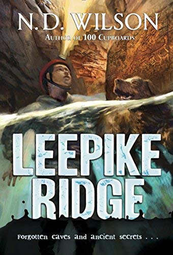 [(Leepike Ridge )] [Author: N. D. Wilson] [Apr-2014]