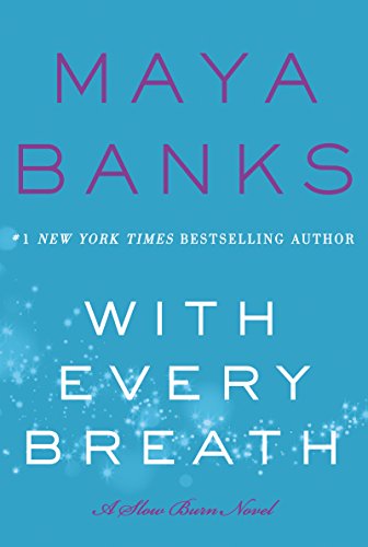 With Every Breath: A Slow Burn Novel (Slow Burn Novels Book 4)
