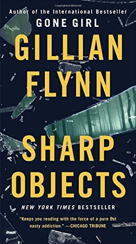 Sharp Objects by Flynn, Gillian (2014) Mass Market Paperback