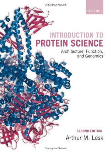 Introduction to Protein Science: Architecture, Function, and Genomics 2nd edition by Lesk, Arthur M. (2010) Paperback