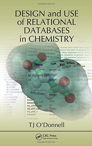 Design and Use of Relational Databases in Chemistry 1st edition by O'Donnell, TJ (2008) Hardcover