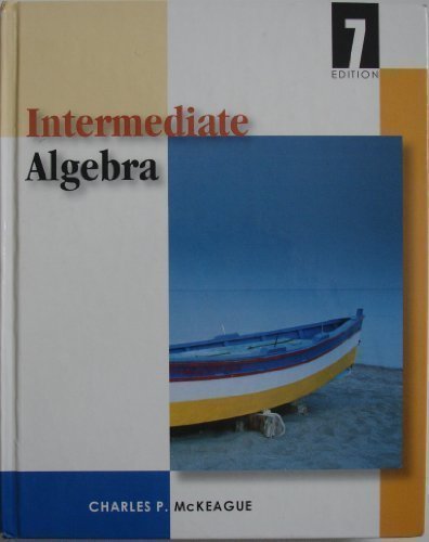 Intermediate Algebra 7th edition by McKeague, Charles P. (2003) Hardcover