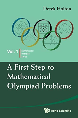 A First Step to Mathematical Olympiad Problems (Mathematical Olympiad Series) by Derek Holton (2009) Paperback