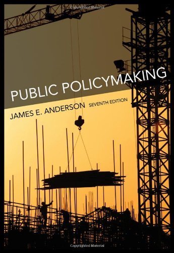 Public Policymaking 7th edition by Anderson, James E. (2010) Paperback