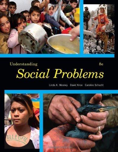 Understanding Social Problems 8th edition by Mooney, Linda A., Knox, David, Schacht, Caroline (2012) Paperback