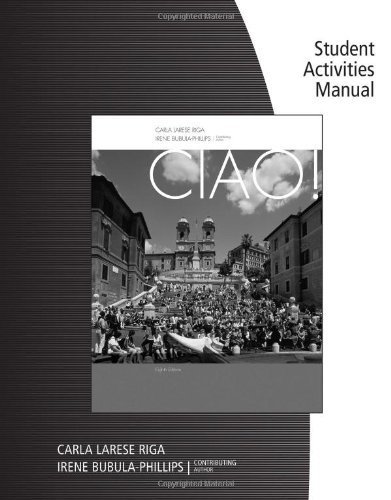 Student Activity Manual for Riga/Phillips' Ciao!, 8th 8th edition by Riga, Carla Larese, Phillips, Irene (2013) Paperback