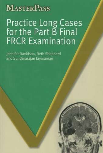 Practice Long Cases for the Part B Final FRCR Examination (Masterpass) 1 Pap/DVD Edition by Davidson, Jennifer, Shepherd, Beth, Jayaraman, Sunderarajan (2013) Paperback
