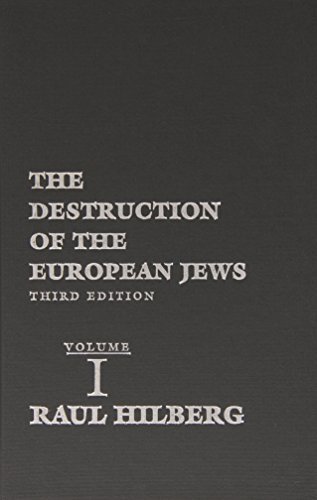 The Destruction of the European Jews, 3 Volume Set (Third Edition) 3rd edition by Hilberg, Raul (2003) Hardcover