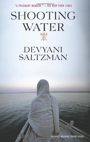 Shooting Water: A Memoir of Second Chances, Family, and Filmmaking Softcover edition by Saltzman, Devyani, Mehta, Deepa (2007) Paperback