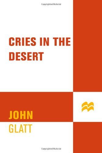 Cries in the Desert (St. Martin's True Crime Library) by Glatt, John (2007) Mass Market Paperback