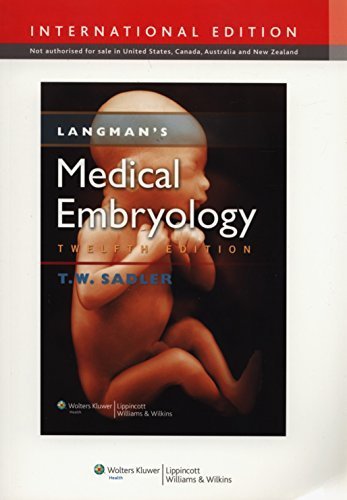 Langman's Medical Embryology. 12th edition by Sadler, T. W. (2011) Paperback
