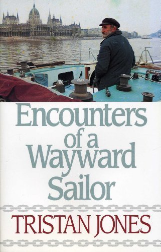 Encounters of a Wayward Sailor by Jones, Tristan (1995) Paperback