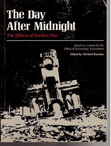 The Day After Midnight: The Effects of Nuclear War by Riordan, Michael (1982) Paperback