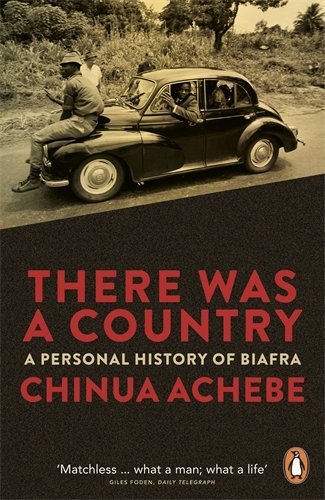 There Was a Country: A Personal History of Biafra by Chinua Achebe (25-Apr-2013) Paperback