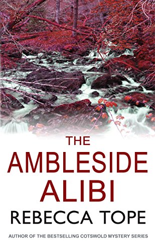 The Ambleside Alibi (Lake District Mysteries) by Rebecca Tope (18-Jul-2014) Paperback