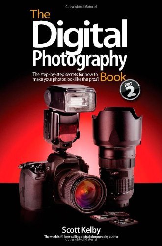 The Digital Photography Book Volume 2: The Step-by-Step Secrets for How to Make Your Photos Look Like the Pros! by Scott Kelby (27-Dec-2007) Paperback