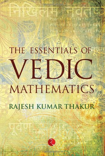 The Essentials Of Vedic Mathemataics by Rajesh Kumar Thakur (2013) Paperback