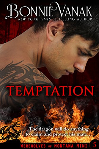 Temptation: A Dragon Story (Werewolves of Montana Mating Mini Book 5)