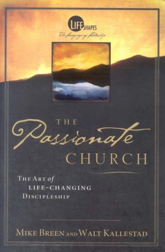 Passionate Church (Lifeshapes) by Mike Breen (6-May-2005) Paperback