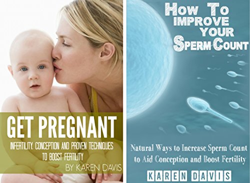 CONCEPTION: Infertility (Collection) Get Pregnant & Improve Your Sperm Count. Infertility (Easy Conception & Fertility. Get Pregnant FAST Book 1)