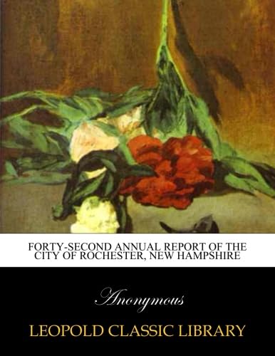 Forty-second Annual Report of the City of Rochester, New Hampshire