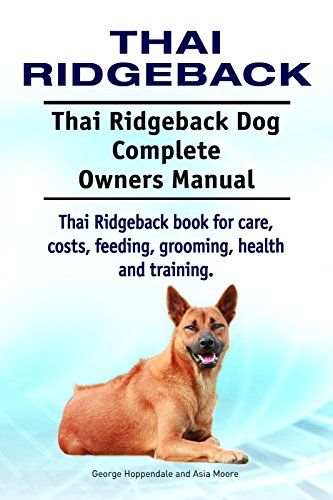 Thai Ridgeback Dog. Thai Ridgeback dog book for costs, care, feeding, grooming, training and health. Thai Ridgeback dog Owners Manual.