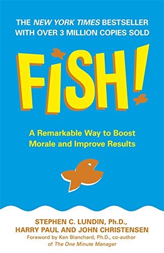 Fish!: A Remarkable Way to Boost Morale and Improve Results by Stephen C. Lundin(2008-03-01)