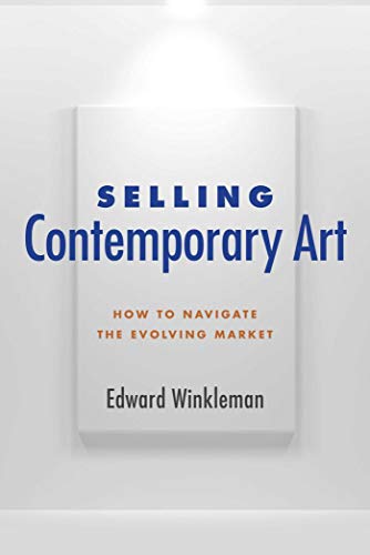 Selling Contemporary Art: How to Navigate the Evolving Market (English Edition)