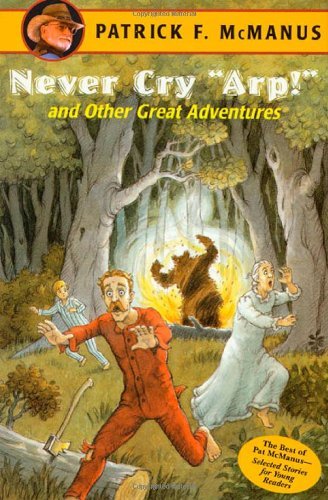 By Patrick F. McManus - Never Cry "Arp!" and Other Great Adventures (1996-05-30) [Hardcover]