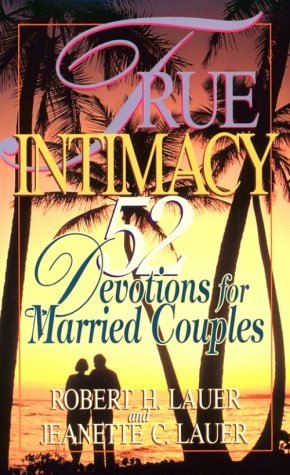 By Robert C. Lauer - True Intimacy: 52 Devotions for Married Couples (1996-02-16) [Paperback]