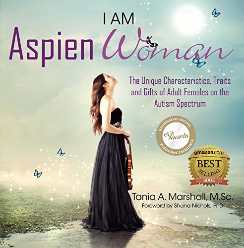I am AspienWoman: The Unique Characteristics, Traits, and Gifts of Adult Females on the Autism Spectrum (English Edition)