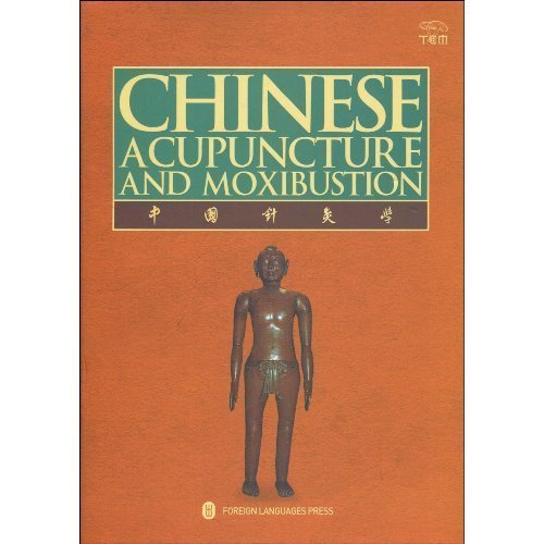 Chinese Acupuncture and Moxibustion (Third Edition 2010, Fifteenth Printing 2014) by Cheng Xinnong (May 4, 2010) Hardcover 3rd Edition 2010, 15th Printing 2014