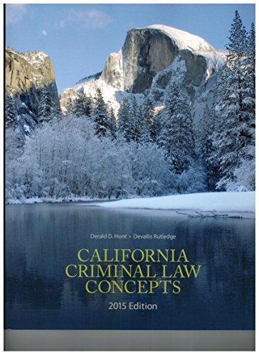 California Criminal Law Concepts by Hunt, Derald D., Rutledge, Devallis(March 9, 2015) Paperback
