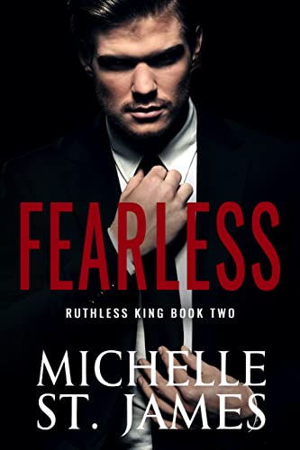 Fearless: A Dark Enemies to Lovers Mafia Romance (Ruthless King Book 2)
