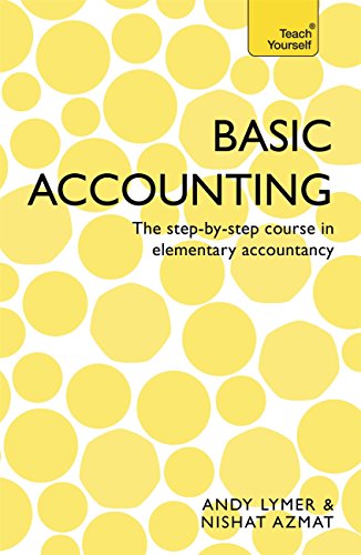 Basic Accounting: The step-by-step course in elementary accountancy (Teach Yourself)
