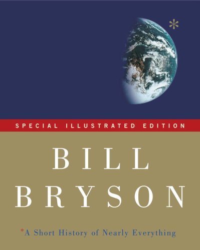 A Short History of Nearly Everything: Special Illustrated Edition by Bryson, Bill (November 1, 2005) Hardcover