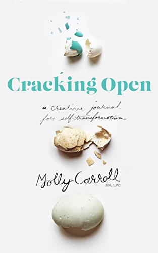 Cracking Open: A Creative Journal for Self-Transformation