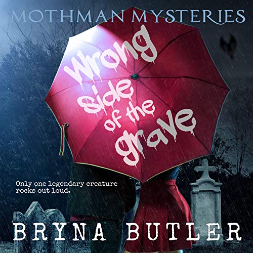 Wrong Side of the Grave: Mothman Mysteries, Book 1
