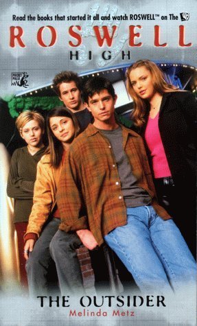 Roswell High: The Outsider (TV Series) by Metz, Melinda(November 1, 1999) Mass Market Paperback