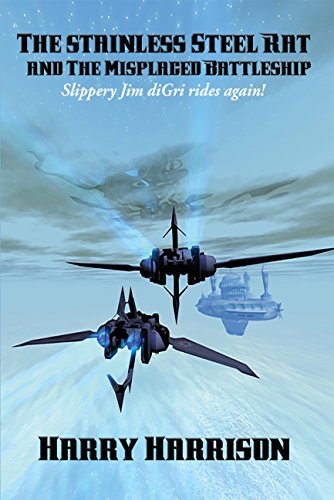 The Stainless Steel Rat and The Misplaced Battleship: With linked Table of Contents (English Edition)