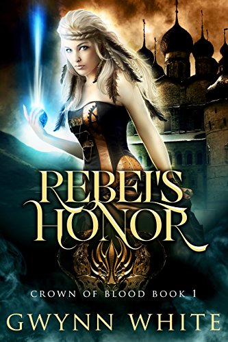 Rebel's Honor: Crown of Blood Book One