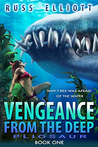 Vengeance from the Deep - Book One: Pliosaur