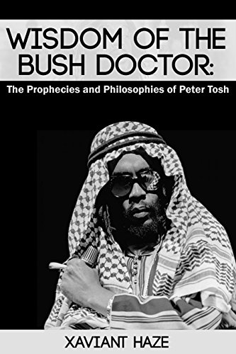 Wisdom of the Bush Doctor: The Prophecies and Philosophies of Peter Tosh