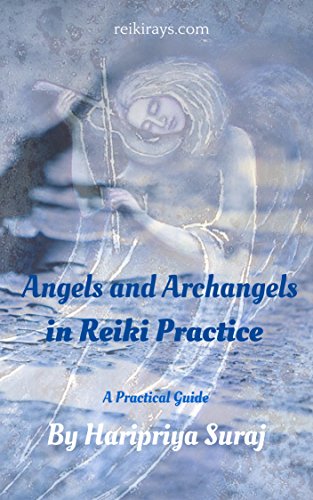 Angels and Archangels in Reiki Practice: A practical guide
