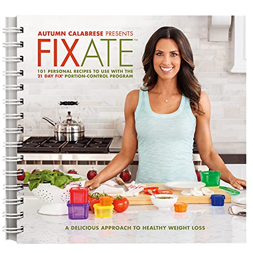Autumn Calabrese's FIXATE Cookbook - 21 Day Fix Recipes