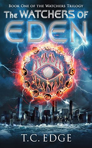 The Watchers of Eden: The Watchers Trilogy (The Watchers Series Book 1)