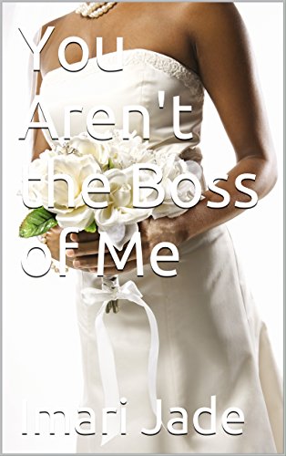 You Aren't the Boss of Me