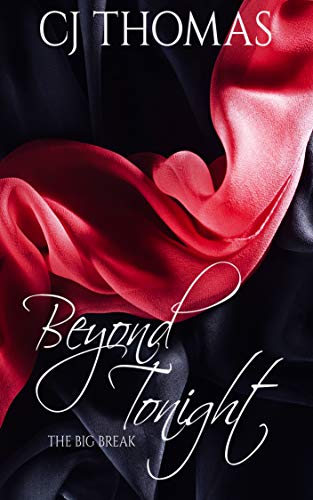 Beyond Tonight: The Big Break (Beyond Tonight Series Book 2)