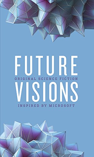 Future Visions: Original Science Fiction Inspired by Microsoft (English Edition)
