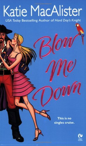 [(Blow Me Down)] [By (author) Katie MacAlister] published on (November, 2005)